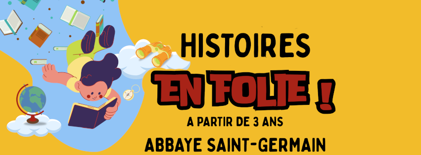 Histoires en folie à l'Abbaye Saint-Germain